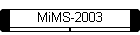 MiMS-2003